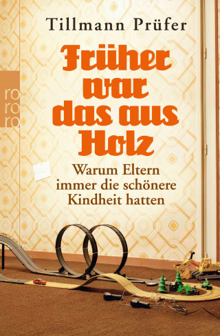 Tillmann Prüfer: Früher war das aus Holz