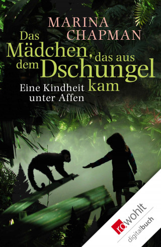Marina Chapman: Das Mädchen, das aus dem Dschungel kam