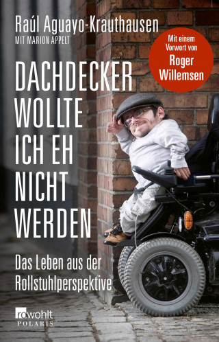 Raúl Aguayo-Krauthausen: Dachdecker wollte ich eh nicht werden