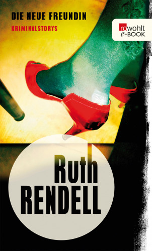 Ruth Rendell: Die neue Freundin