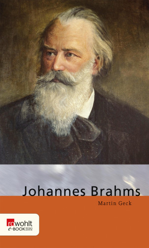 Martin Geck: Johannes Brahms