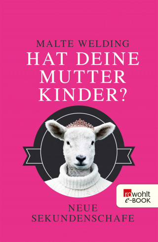 Malte Welding: Hat deine Mutter Kinder?