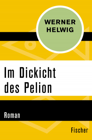Werner Helwig: Im Dickicht des Pelion