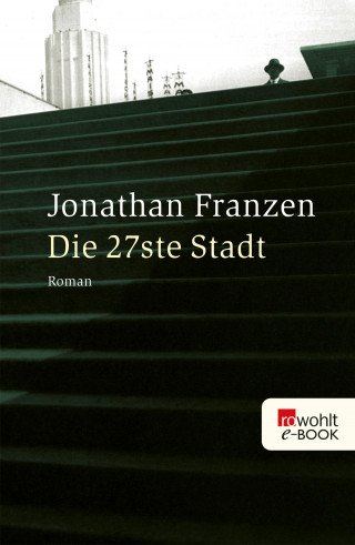 Jonathan Franzen: Die 27ste Stadt