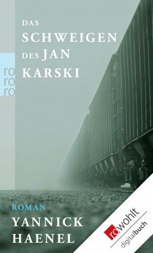 Yannick Haenel: Das Schweigen des Jan Karski