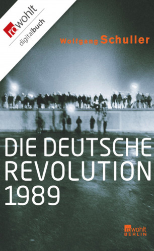 Wolfgang Schuller: Die deutsche Revolution 1989