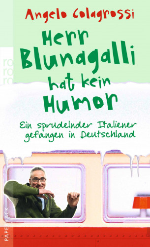 Angelo Colagrossi: Herr Blunagalli hat kein Humor