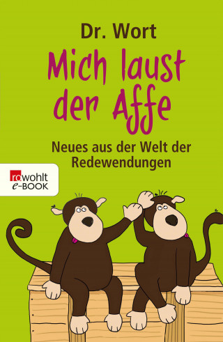 Dr. Wort: Mich laust der Affe