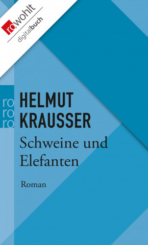 Helmut Krausser: Schweine und Elefanten