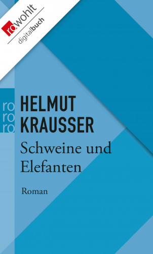 Helmut Krausser: Schweine und Elefanten