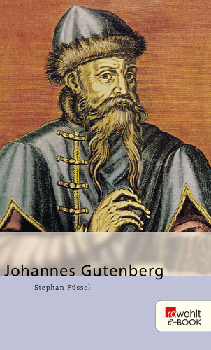 Stephan Füssel: Johannes Gutenberg