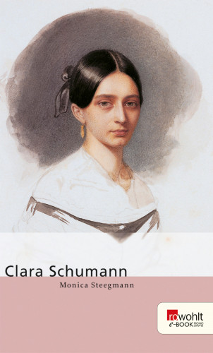 Monica Steegmann: Clara Schumann