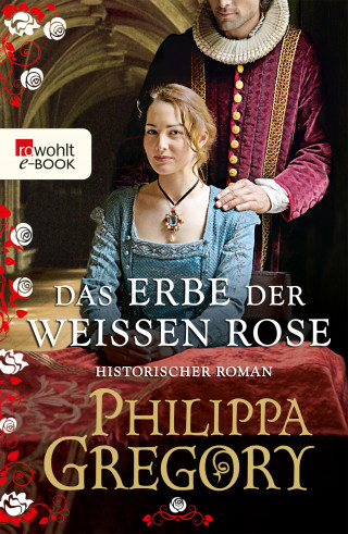 Philippa Gregory: Das Erbe der weißen Rose