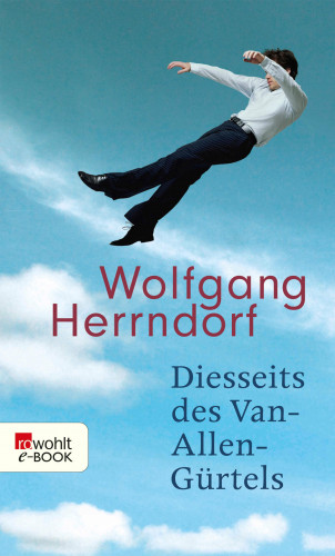 Wolfgang Herrndorf: Diesseits des Van-Allen-Gürtels