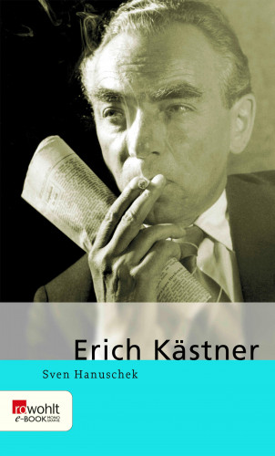 Sven Hanuschek: Erich Kästner