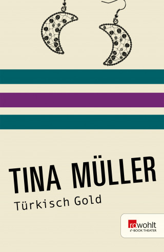 Tina Müller: Türkisch Gold