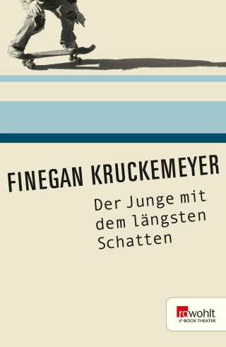 Finegan Kruckemeyer: Der Junge mit dem längsten Schatten