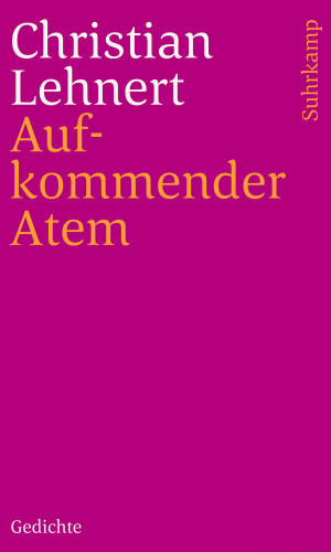 Christian Lehnert: Aufkommender Atem