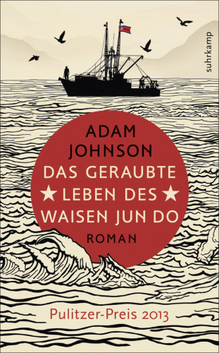Adam Johnson: Das geraubte Leben des Waisen Jun Do