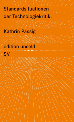 Kathrin Passig: Standardsituationen der Technologiekritik