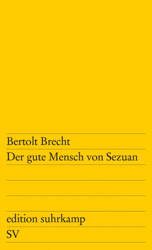 Bertolt Brecht: Der gute Mensch von Sezuan