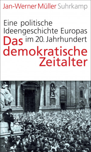 Jan-Werner Müller: Das demokratische Zeitalter
