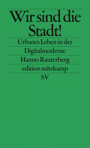 Hanno Rauterberg: Wir sind die Stadt!