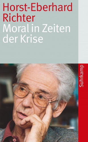 Horst-Eberhard Richter: Moral in Zeiten der Krise