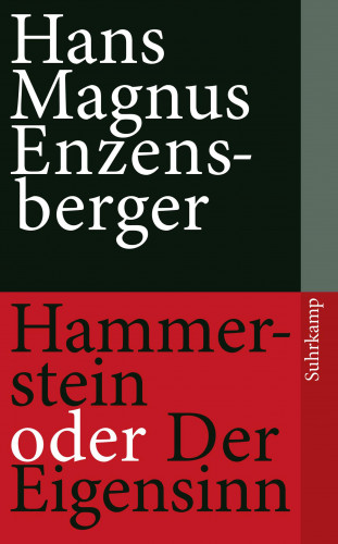 Hans Magnus Enzensberger: Hammerstein oder Der Eigensinn