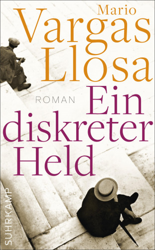 Mario Vargas Llosa: Ein diskreter Held