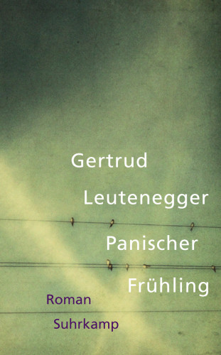 Gertrud Leutenegger: Panischer Frühling