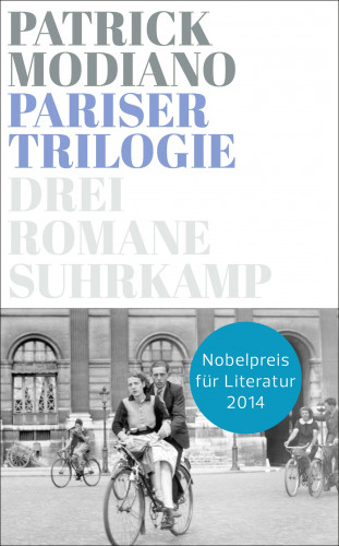 Patrick Modiano: Pariser Trilogie. Abendgesellschaft, Außenbezirke, Familienstammbuch