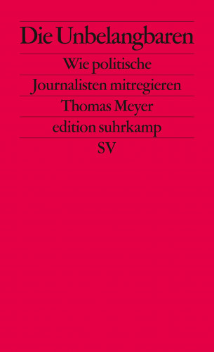 Thomas Meyer: Die Unbelangbaren