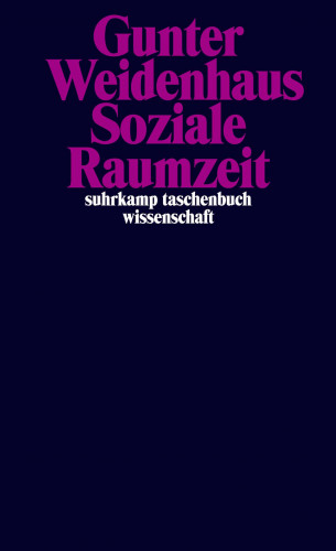 Gunter Weidenhaus: Soziale Raumzeit