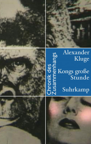Alexander Kluge: Kongs große Stunde