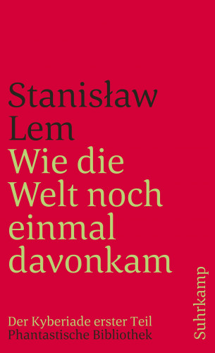 Stanisław Lem: Wie die Welt noch einmal davonkam