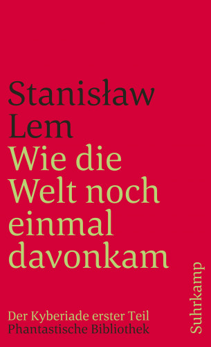 Stanisław Lem: Wie die Welt noch einmal davonkam