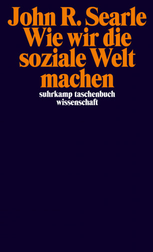 John R. Searle: Wie wir die soziale Welt machen