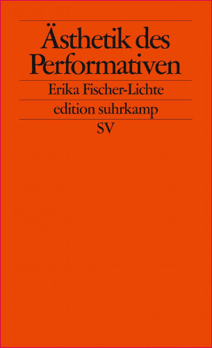 Erika Fischer-Lichte: Ästhetik des Performativen