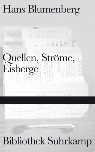 Hans Blumenberg: Quellen, Ströme, Eisberge