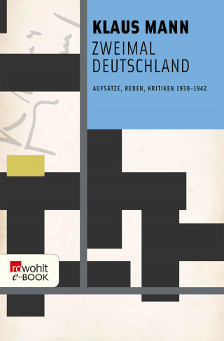 Klaus Mann: Zweimal Deutschland