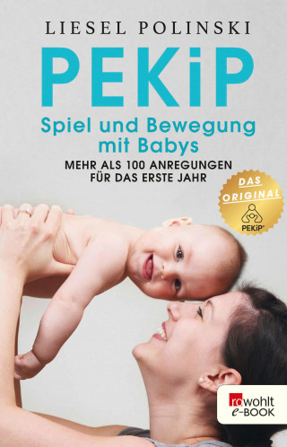 Liesel Polinski: PEKiP: Spiel und Bewegung mit Babys