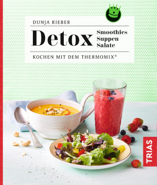 Dunja Rieber: Detox - Smoothies, Suppen, Salate