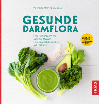 Martin Storr, Sabine Karpe: Gesunde Darmflora
