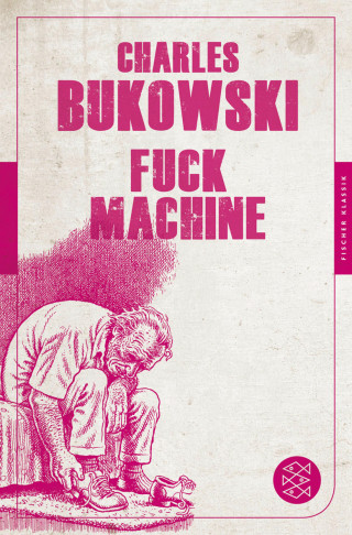Charles Bukowski: Fuck Machine