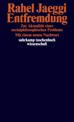 Rahel Jaeggi: Entfremdung