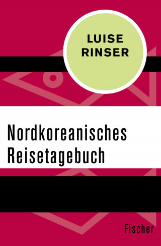 Luise Rinser: Nordkoreanisches Reisetagebuch