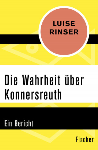 Luise Rinser: Die Wahrheit über Konnersreuth