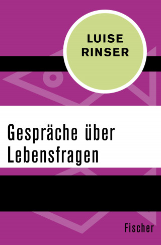 Luise Rinser: Gespräche über Lebensfragen