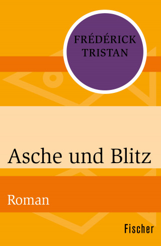 Frédérick Tristan: Asche und Blitz